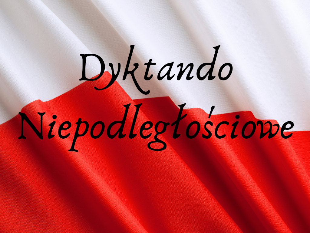 Ogólnopolskie Dyktando Niepodległościowe „Po polsku o historii”